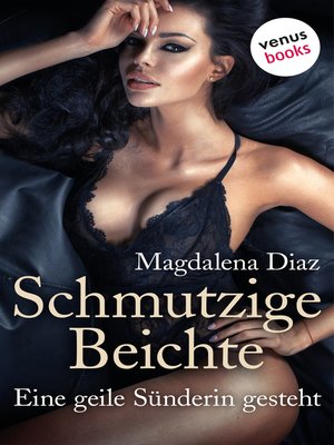 cover image of Schmutzige Beichte--Eine geile Sünderin gesteht